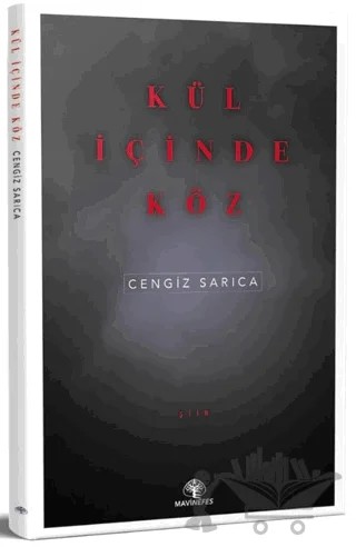 Kül İçinde Köz – Cengiz Sarıca – Mavi Nefes Yayınları kitap kapağı