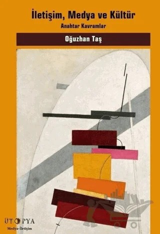 İletişim, Medya ve Kültür – Oğuzhan Taş – Ütopya Yayınevi kitap kapağı