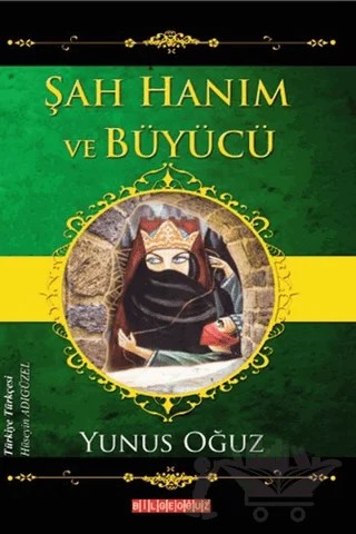 Şah Hanım ve Büyücü – Yunus Oğuz – Bilgeoğuz Yayınları kitap kapağı