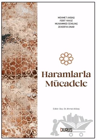 Haramlarla Mücadele – Mehmet Akbaş, Ferit Yavuz, Muhammed Özkılınç, Zekeriya Önar – Duruş Yayınları kitap kapağı