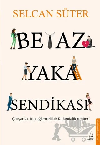Beyaz Yaka Sendikası – Selcan Süter – Destek Yayınları kitap kapağı