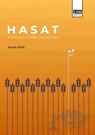Hasat - Piyano İçin 11 Türkü Düzenlemesi – İsmail Sınır – Eğitim Yayınevi - Bilimsel Eserler kitap kapağı