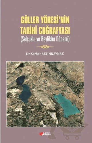 Göller Yöresi’nin Tarihi Coğrafyası – Serhat Altınkaynak – Kurgan Edebiyat kitap kapağı