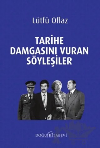 Tarihe Damgasını Vuran Söyleşiler – Lütfü Oflaz – Doğu Kitabevi kitap kapağı