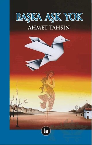 Başka Aşk Yok – Ahmet Tahsin – La Kitap kitap kapağı