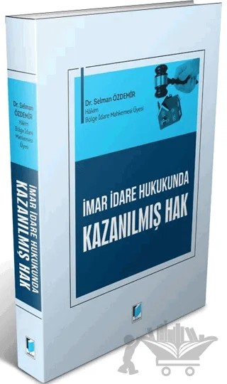 İmar İdare Hukukunda Kazanılmış Hak – Selman Özdemir – Adalet Yayınevi kitap kapağı