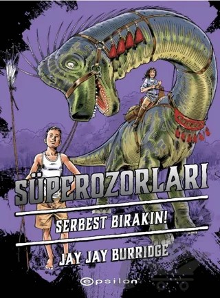Süperozorları Serbest Bırakın! – Jay Jay Burridge – Epsilon Yayınevi kitap kapağı