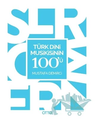 Türk Dini Musikisinin 100'ü – Mustafa Demirci – Otto Yayınları kitap kapağı