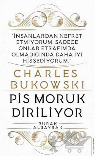 Charles Bukowski - Pis Moruk Diriliyor – Burak Albayrak – Destek Yayınları kitap kapağı