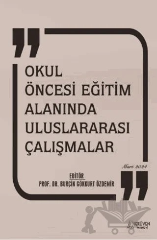 Okul Öncesi Eğitim Alanında Uluslararası Çalışmalar – Burçin Gökkurt Özdemir – Serüven Yayınevi kitap kapağı