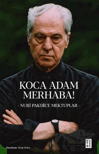 Koca Adam Merhaba! – Nuri Pakdil – Ketebe Yayınları kitap kapağı