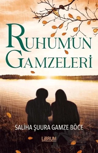 Ruhumun Gamzeleri – Saliha Şuura Gamze Böce – Librum Kitap kitap kapağı