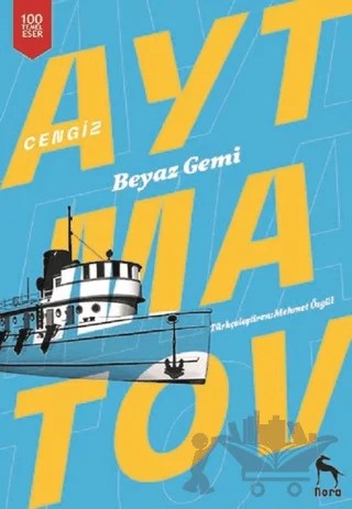 Beyaz Gemi – Cengiz Aytmatov – Nora Kitap kitap kapağı