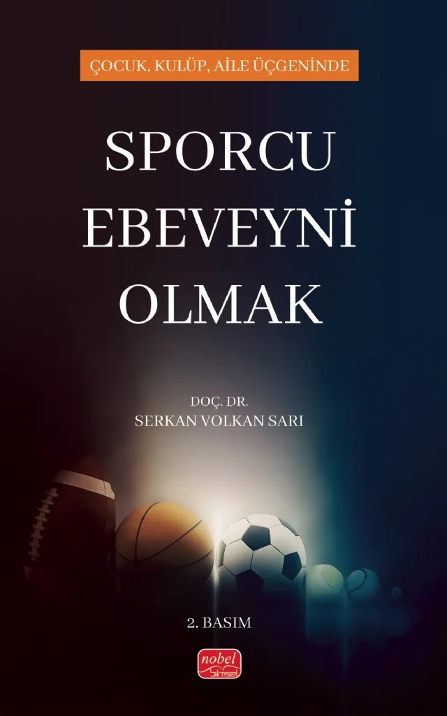 Çocuk, Kulüp, Aile Üçgeninde SPORCU EBEVEYNİ OLMAK – Serkan Volkan Sarı – Nobel Bilimsel Eserler kitap kapağı