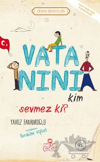 Vatanını Kim Sevmez ki! – Yavuz Bahadıroğlu – Nesil Çocuk Yayınları kitap kapağı