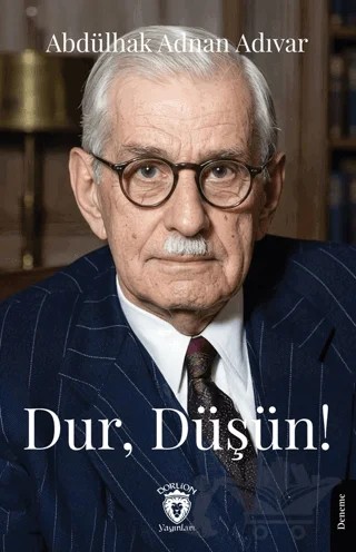Dur, Düşün! – Abdülhak Adnan Adıvar – Dorlion Yayınları kitap kapağı