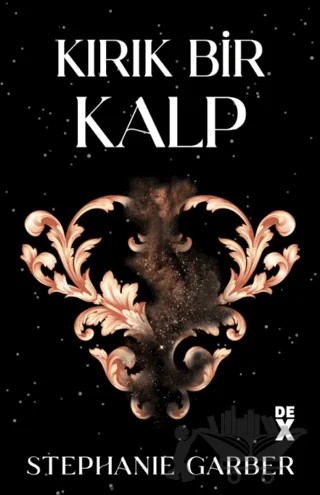 Kırık Bir Kalp – Stephanie Garber – Dex Yayınevi kitap kapağı