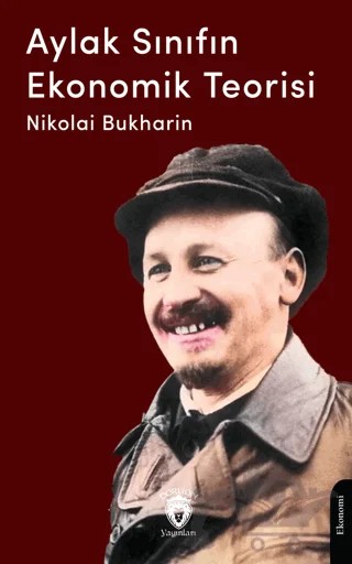 Aylak Sınıfın Ekonomik Teorisi – Nikolai Bukharin – Dorlion Yayınları kitap kapağı