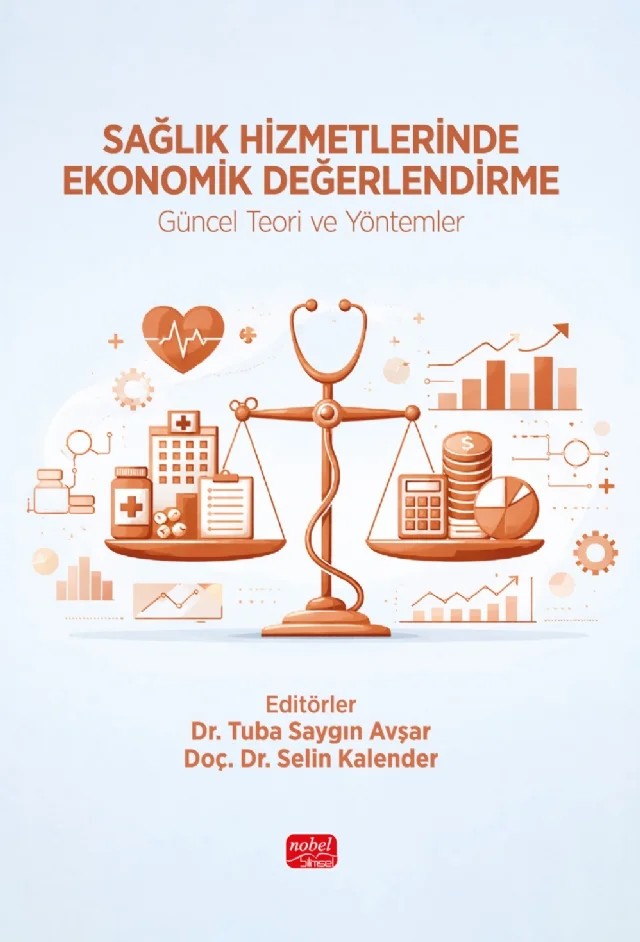 Sağlık Hizmetlerinde Ekonomik Değerlendirme – Aliye Aslı Sonsuz, Dolunay Özlem Zeybek, Fatma Üzümcü, Ferda Işıkçelik, Gülpembe Oğuzhan, Hakan Değerli, Hareth Al-Janabi, İbrahim Hüseyin Cansever, James Ashwell Hall, Mehlika Toy, Mustafa Zeybek, Selin Kalender, Tuba Saygın Avşar, Wessam Abbas, Zainab Abdali – Nobel Bilimsel Eserler kitap kapağı