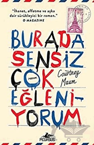 Burada Sensiz Çok Eğleniyorum – Courtney Maum – Pegasus Yayınları kitap kapağı