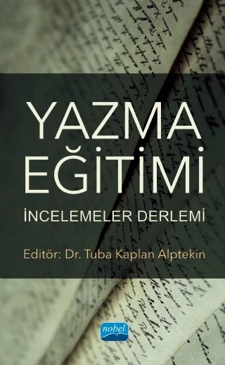 YAZMA EĞİTİMİ: İncelemeler Derlemi – Ayşe Becel, Elif Aydın, Esat Öncül, Hatice Güçlü Sarıdede, Mesut Gün, N. Gamze Ilıcak, Nuran Başoğlu, Tuba Kaplan Alptekin – Nobel Akademik Yayıncılık kitap kapağı