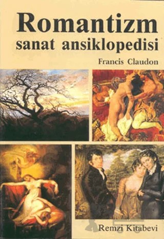Romantizm Sanat Ansiklopedisi – Francis Claudon – Remzi Kitabevi kitap kapağı