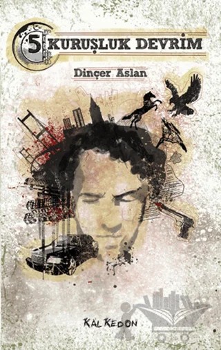 5 Kuruşluk Devrim – Dinçer Aslan – Kalkedon Yayıncılık kitap kapağı