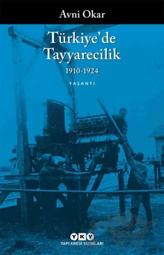 Türkiye’de Tayyarecilik (1910-1924) – Avni Okar – Yapı Kredi Yayınları kitap kapağı