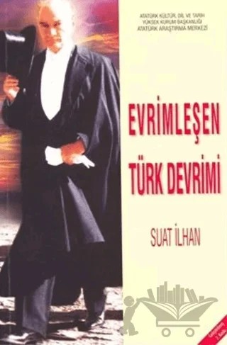 Evrimleşen Türk Devrimi – Suat İlhan – Atatürk Araştırma Merkezi kitap kapağı