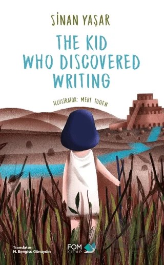 The Kid Who Discovered Writing – Sinan Yaşar – FOM Kitap kitap kapağı