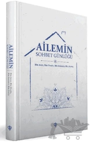 Ailemin Sohbet Günlüğü – Fatih Yıldız, Meryem Dalgıç, Samet Yaman, Sedide Akbulut, Ulviye Ezerbolatoğlu, Zehra Tuncel – Türkiye Diyanet Vakfı Yayınları kitap kapağı