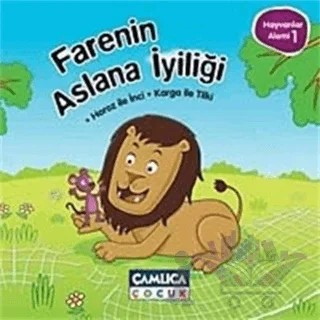 Farenin Aslana İyiliği - Hayvanlar Alemi 1 – Kolektif – Çamlıca Çocuk Yayınları kitap kapağı