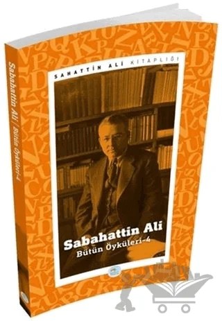 Sabahattin Ali - Bütün Öyküleri 4 – Sabahattin Ali – Maviçatı Yayınları kitap kapağı