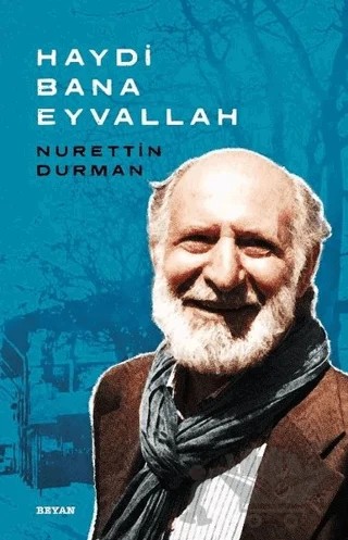 Haydi Bana Eyvallah – Nurettin Durman – Beyan Yayınları kitap kapağı