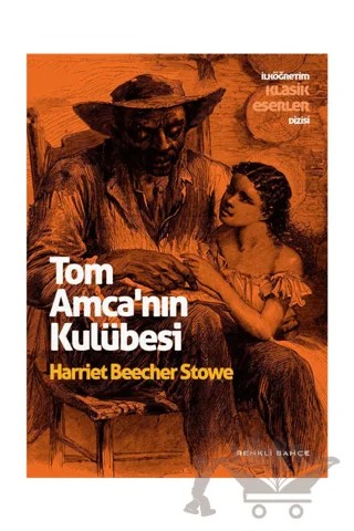Tom Amca'nın Kulübesi – Harriet Beecher Stowe – Renkli Bahçe Yayınları kitap kapağı