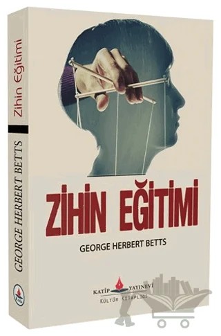 Zihin Eğitimi – George Herbert Betts – Katip Yayınları kitap kapağı