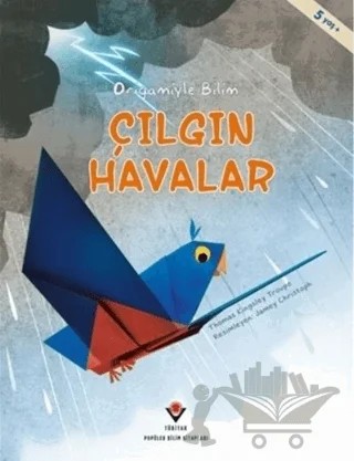 Çılgın Havalar - Origamiyle Bilim – Thomas Kingsley Troupe – TÜBİTAK Yayınları kitap kapağı