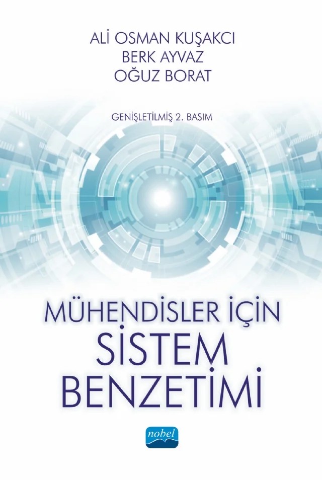 Mühendisler İçin Sistem Benzetimi – Ali Osman Kuşakcı, Berk Ayvaz, Oğuz Borat – Nobel Akademik Yayıncılık kitap kapağı