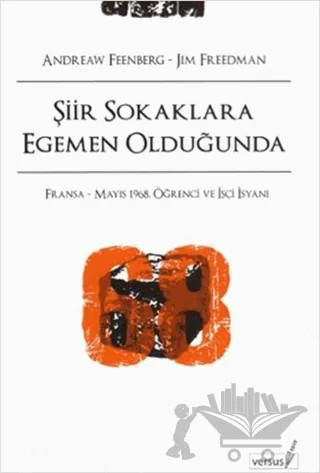 Şiir Sokaklara Egemen Olduğunda – Andrew Feenberg, Jim Freedman – Versus Kitap Yayınları kitap kapağı