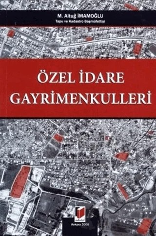 Özel İdare Gayrimenkulleri – M. Altuğ İmamoğlu – Adalet Yayınevi kitap kapağı