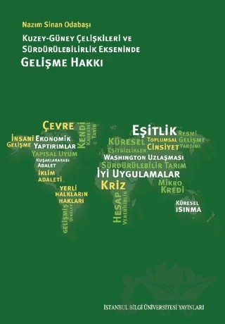 Kuzey Güney Çelişkileri ve Sürdürülebilirlik Ekseninde Gelişme Hakkı – Nazım Sinan Odabaşı – İstanbul Bilgi Üniversitesi Yayınları kitap kapağı
