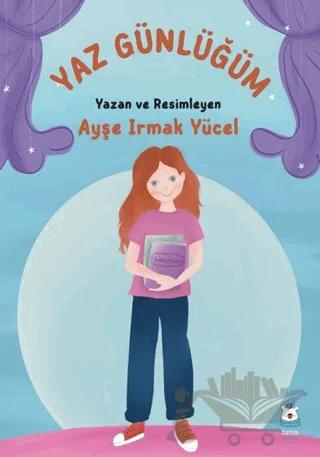 Yaz Günlüğüm – Ayşe Irmak Yücel – Luna Çocuk Yayınları kitap kapağı