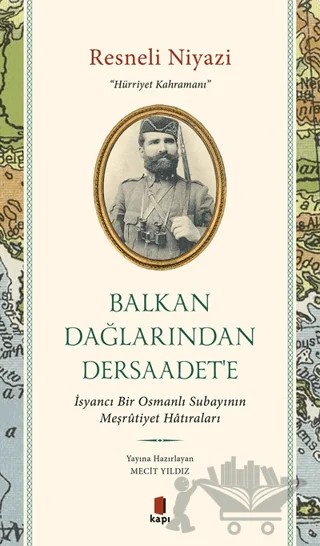 Balkan Dağlarından Dersaadet’e – Resneli Niyazi – Kapı Yayınları kitap kapağı
