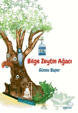 Bilge Zeytin Ağacı – Günsu Başer – Sapiens Yayınları kitap kapağı