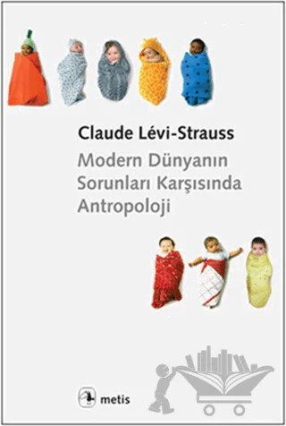 Modern Dünyanın Sorunları Karşısında Antropoloji – Claude Levi-Strauss – Metis Yayınları kitap kapağı