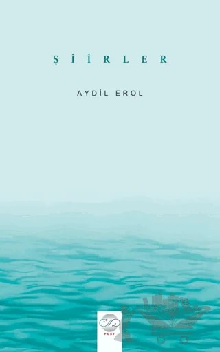 Şiirler – Aydil Erol – Post Yayınevi kitap kapağı