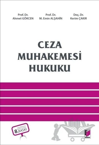 Ceza Muhakemesi Hukuku – Ahmet Gökçen, Mehmet Emin Alşahin, Kerim Çakır – Adalet Yayınevi kitap kapağı