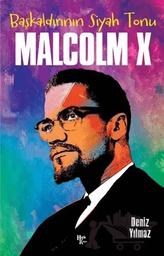 Başkaldırının Siyah Tonu Malcolm X – Deniz Yılmaz – Halk Kitabevi kitap kapağı