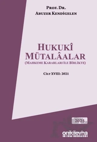 Hukuki Mütalaalar (Mahkeme Kararları ile Birlikte) – Abuzer Kendigelen – On İki Levha Yayınları kitap kapağı