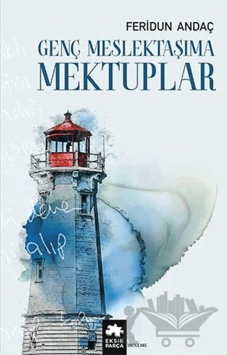 Genç Meslektaşıma Mektuplar – Feridun Andaç – Eksik Parça Yayınları kitap kapağı